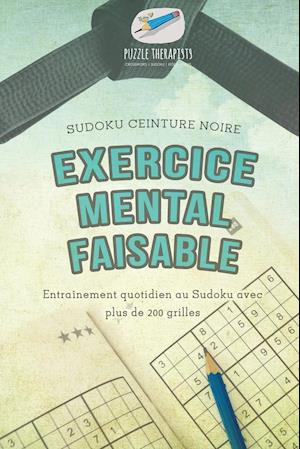 Exercice Mental Faisable Sudoku Ceinture Noire Entraînement Quotidien Au Sudoku Avec Plus de 200 Grilles