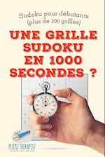 Une Grille Sudoku En 1000 Secondes ? Sudoku Pour Débutants (Plus de 200 Grilles)