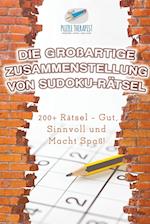 Die Großartige Zusammenstellung von Sudoku-Rätsel | 200+ Rätsel - Gut, Sinnvoll und Macht Spaß!