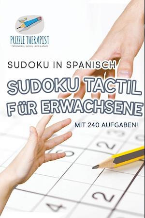 Sudoku Tactil Für Erwachsene Sudoku in Spanisch Mit 240 Aufgaben!