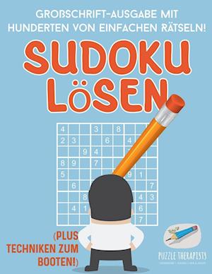 Sudoku Lösen Großschrift-Ausgabe Mit Hunderten Von Einfachen Rätseln! (Plus Techniken Zum Booten!)