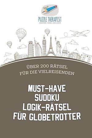 Must-Have Sudoku Logik-Rätsel Für Globetrotter - Über 200 Rätsel Für Die Vielreisenden