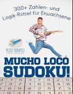 Mucho Loco Sudoku! 300+ Zahlen- Und Logik-Rätsel Für Erwachsene