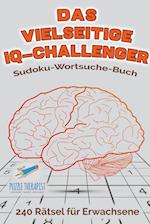 Das vielseitige IQ-Challenger - Sudoku-Wortsuche-Buch - 240 Rätsel für Erwachsene