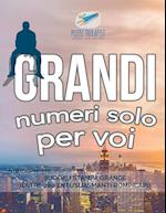 Grandi Numeri Solo Per Voi - Sudoku Stampa Grande (Oltre 200 Entusuasmanti Rompicapi)