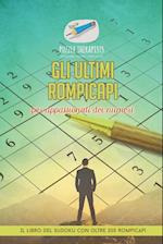 Gli Ultimi Rompicapi Per Appassionati Dei Numeri - Il Libro del Sudoku Con Oltre 200 Rompicapi