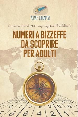 Numeri a Bizzeffe Da Scoprire Per Adulti - Edizione Libri Di 240 Rompicapi Sudoku Difficili