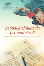 La Sudoku Fidanzata Per Uomini Soli - Sudoku Originale Oltre 200 Rompicapi Da Facile a Medio