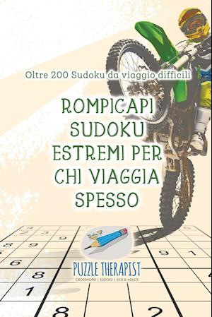 Rompicapi Sudoku Estremi Per Chi Viaggia Spesso - Oltre 200 Sudoku Da Viaggio Difficili