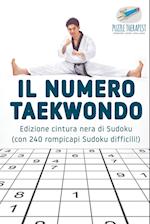 Il Numero Taekwondo - Edizione Cintura Nera Di Sudoku (Con 240 Rompicapi Sudoku Difficili!)
