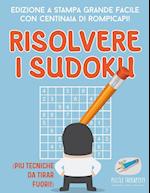 Risolvere I Sudoku Edizione a Stampa Grande Facile Con Centinaia Di Rompicapi! (Più Tecniche Da Tirar Fuori!)