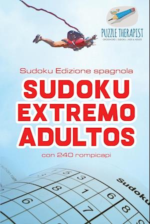 Sudoku Extremo Adultos - Sudoku Edizione Spagnola - Con 240 Rompicapi