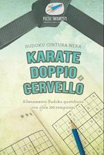 Karate Doppio Cervello - Sudoku Cintura Nera- Allenamento Sudoku Quotidiano Con Oltre 200 Rompicapi