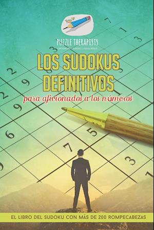 Los Sudokus Definitivos Para Aficionados a Los Números El Libro del Sudoku Con Más de 200 Rompecabezas