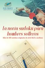 La Novia Sudoku Para Hombres Solteros Más de 200 Sudokus Originales de Nivel Fácil a Mediano
