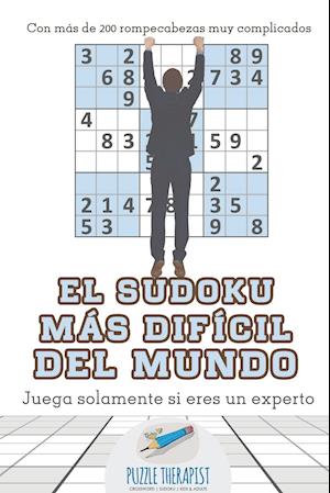 El Sudoku Más Difícil del Mundo Juega Solamente Si Eres Un Experto Con Más de 200 Rompecabezas Muy Complicados