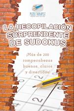 La Recopilación Sorprendente de Sudokus ¡más de 200 Rompecabezas Buenos, Claros y Divertidos!