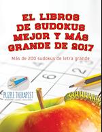 El Libros de Sudokus Mejor y Más Grande de 2017 Más de 200 Sudokus de Letra Grande