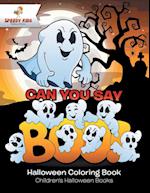 Can You Say Boo! Halloween Coloring Book Children's Halloween Books