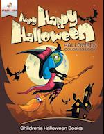 Happy Happy Halloween - Halloween Coloring Book | Children's Halloween Books