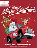 A Merry Merry Christmas - Christmas Coloring Books Children's Christmas Books