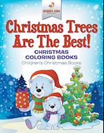 Christmas Trees Are the Best! Christmas Coloring Books Children's Christmas Books