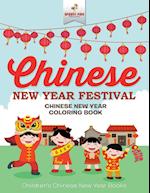 Chinese New Year Festival - Chinese New Year Coloring Book Children's Chinese New Year Books