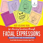 Kids Coloring Book for Naming Emotions Through Facial Expressions. Coloring Activity Book for Kindergartners. Social Skills Enrichment Activities Ages