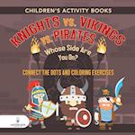 Children's Activity Books. Knights vs. Vikings vs. Pirates