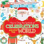 Children Activity Books. How to Draw the Symbols of Celebrations around the World. Bonus Pages Include Coloring and Color by Number Xmas Edition. Merry Activity Book for Kids of All Ages