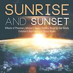 Sunrise and Sunset | Effects of Planetary Motion | Space Science Book for 3rd Grade | Children's Astronomy & Space Books 