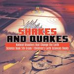 Shakes and Quakes | Natural Disasters that Change the Earth | Science Book 5th Grade | Children's Earth Sciences Books 