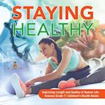 Staying Healthy | Improving Length and Quality of Human Life | Science Grade 7 | Children's Health Books 