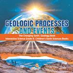 Geologic Processes and Events | The Changing Earth | Geology Book | Interactive Science Grade 8 | Children's Earth Sciences Books 