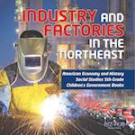 Industry and Factories in the Northeast | American Economy and History | Social Studies 5th Grade | Children's Government Books 