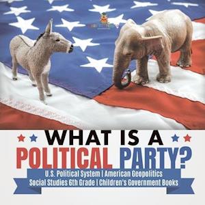 What is a Political Party? | U.S. Political System | American Geopolitics | Social Studies 6th Grade | Children's Government Books