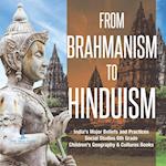 From Brahmanism to Hinduism | India's Major Beliefs and Practices | Social Studies 6th Grade | Children's Geography & Cultures Books 