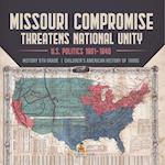 Missouri Compromise Threatens National Unity | U.S. Politics 1801-1840 | History 5th Grade | Children's American History of 1800s 