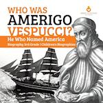 Who Was Amerigo Vespucci? | He Who Named America | Biography 3rd Grade | Children's Biographies 