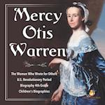 Mercy Otis Warren | The Woman Who Wrote for Others | U.S. Revolutionary Period | Biography 4th Grade | Children's Biographies 