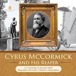 Cyrus McCormick and His Reaper | U.S. Economy in the mid-1800s | Biography 5th Grade | Children's Biographies 