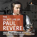 The Secret Life of Paul Revere | Hero of the American Revolution | Biography 6th Grade | Children's Biographies 