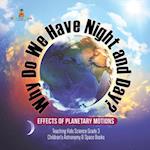 Why Do We Have Night and Day? Effects of Planetary Motions | Teaching Kids Science Grade 3 | Children's Astronomy & Space Books 