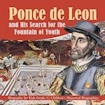 Ponce de Leon and His Search for the Fountain of Youth | Biography for Kids Grade 3 | Children's Historical Biographies 