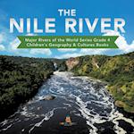 The Nile River | Major Rivers of the World Series Grade 4 | Children's Geography & Cultures Books 