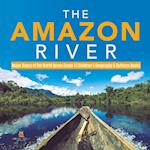 The Amazon River | Major Rivers of the World Series Grade 4 | Children's Geography & Cultures Books 