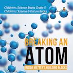 Breaking an Atom