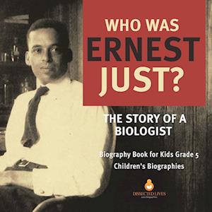 Who Was Ernest Just? The Story of a Biologist | Biography Book for Kids Grade 5 | Children's Biographies