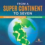 From a Super Continent to Seven | The Pangaea and the Continental Drift Grade 5 | Children's Earth Sciences Books 