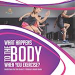 What Happens to the Body When You Exercise? | Health Book for Kids Grade 5 | Children's Health Books 